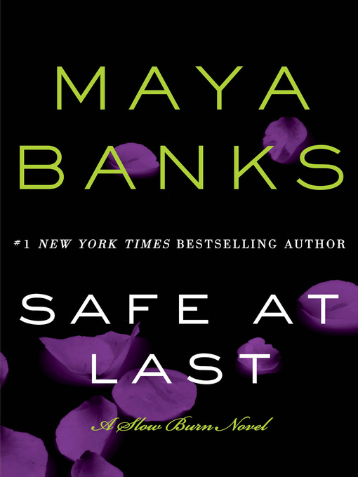 Title details for Safe at Last by Maya Banks - Wait list